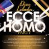 ECCE HOMO PARTY